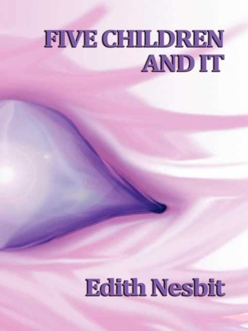 Title details for Five Children and It by Edith Nesbit - Available